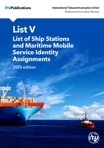 ITU List V 2025 Edition - List of Ship Stations and Maritime Mobile Service Identity Assignments